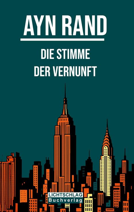 Text: "AYN RAND, DIE STIMME DER VERNUNFT, LICHTSCHLAG Buchverlag". Illustration einer Stadtsilhouette mit hohen Gebäuden.