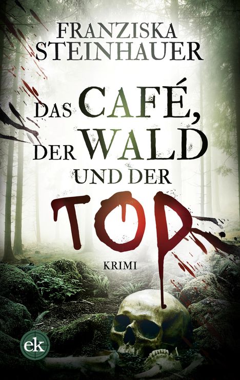 Franziska Steinhauer: Das Café, der Wald und der Tod, Buch