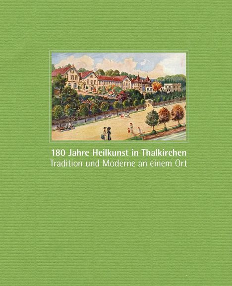 Dorle Gribl: 180 Jahre Heilkunst in Thalkirchen, Buch