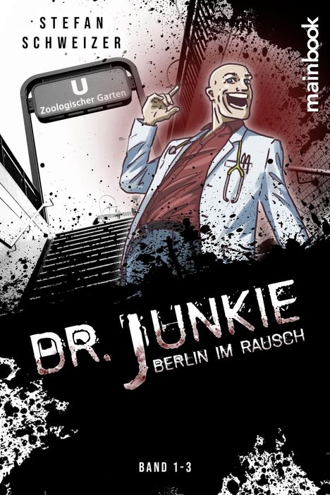 Stefan Schweizer: Dr. Junkie - Berlin im Rausch, Buch