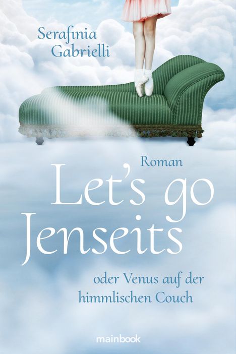 Serafinia Gabrielli: Let's go Jenseits oder Venus auf der himmlischen Couch, Buch