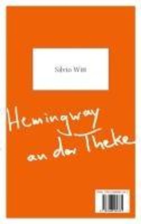 Silvio Witt: Hemingway an der Theke - Goethe auf der Fensterbank, Buch