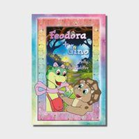 Text: "Feodora & Gino". Illustration: Eine fröhliche Schildkröte und ein Dino mit einem rosa Umhang vor einem bunten Waldhintergrund.