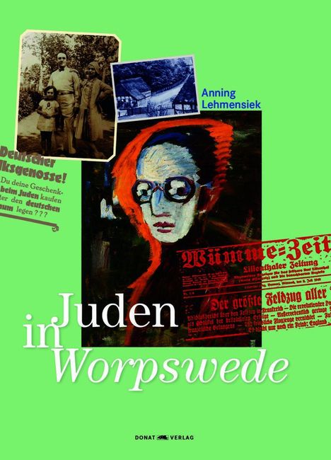 "Juden in Worpswede" steht in großen Buchstaben auf einem hellgrünen Hintergrund. Eine Collage zeigt historische Fotos und ein expressionistisches Porträt.