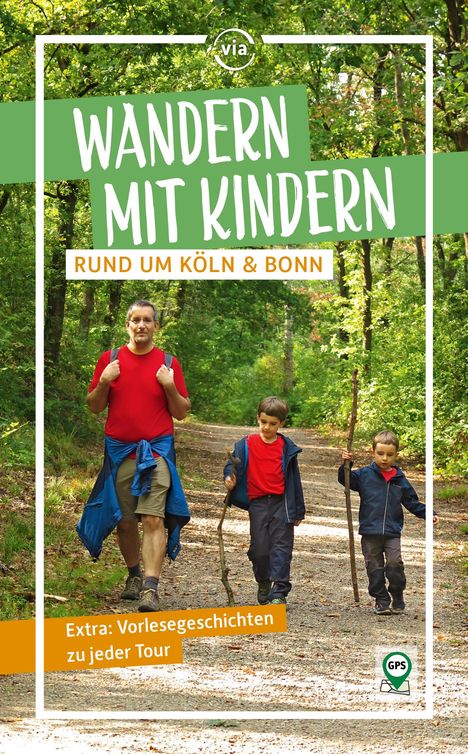 Wendelin Heisters: Wandern mit Kindern rund um Köln &amp; Bonn, Buch