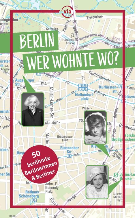 Text: "Berlin, wer wohnte wo? 50 berühmte Berlinerinnen & Berliner". Hintergrund: Stadtplan. Drei Schwarz-Weiß-Fotos.