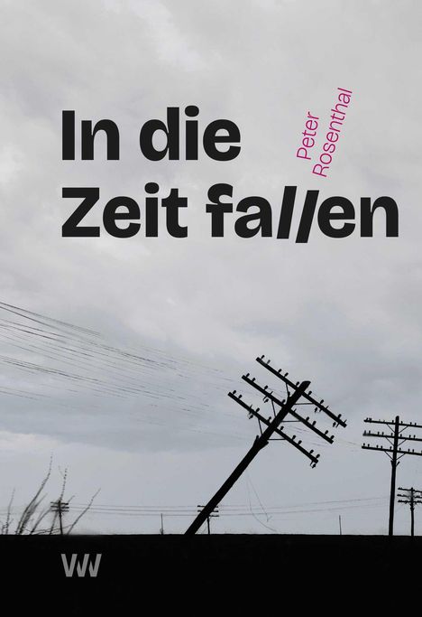 Peter Rosenthal: In die Zeit fallen, Buch