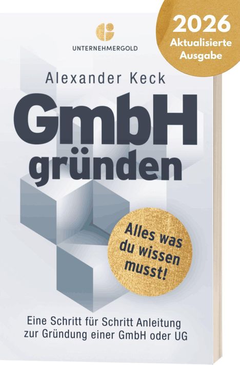 "2026 Aktualisierte Ausgabe", "GmbH gründen", "Alles was du wissen musst!", Würfel-Design, Autorenname: Alexander Keck.
