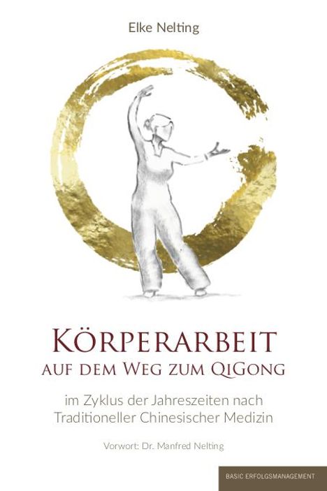 Elke Nelting: Körperarbeit auf dem Weg zum Qi Gong, Buch