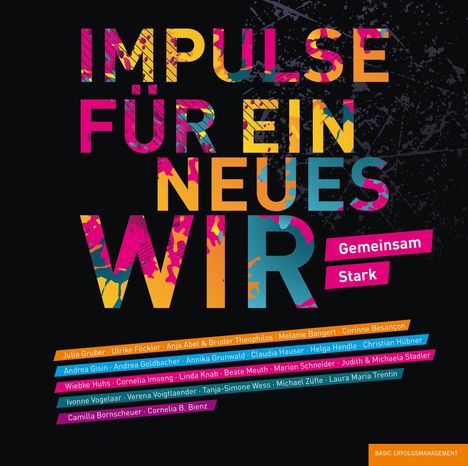 Große, bunte Worte: "IMPULSE FÜR EIN NEUES WIR". Darunter: "Gemeinsam Stark". Bunte Namen auf schwarzem Hintergrund.