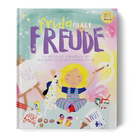 Titel: "frida malt FREUDE". Ein kreatives Kinderbuch für starke Kindergefühle. Illustration: Fröhliches Kind malt.