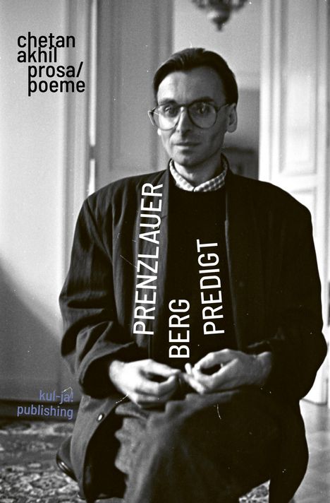 Chetan Akhil: Prenzlauerbergpredigt, Buch