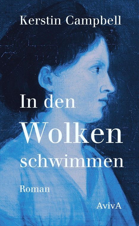 Texte: Kerstin Campbell, In den Wolken schwimmen, Roman, AvivA. Illustration: Frau in Blau.