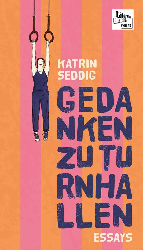 Text: "Katrin Seddig. Gedanken zu Turnhallen. Essays." Illustration: Person an Turnringen vor orangen und rosa Streifen.