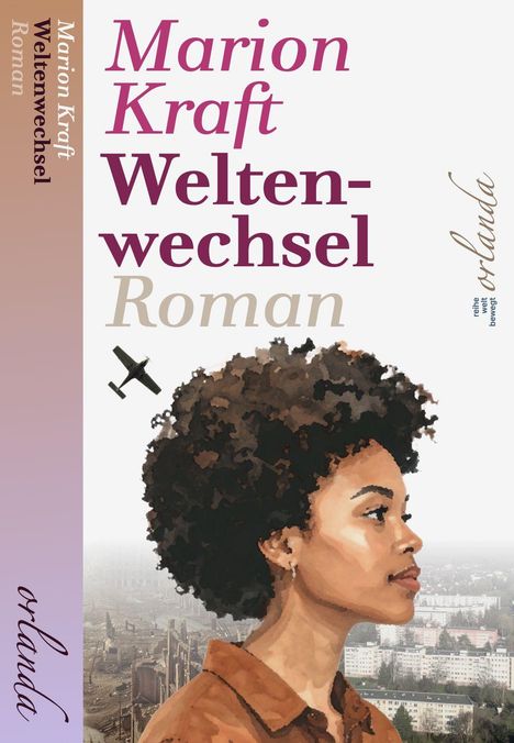 Text: "Marion Kraft Weltenwechsel Roman". Illustration: Frau mit lockigem Haar vor urbanem Hintergrund und einem Flugzeug.