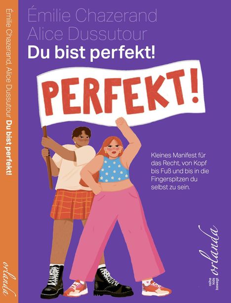 „Émilie Chazerand, Alice Dussutour: Du bist perfekt! Perfekt! Kleines Manifest für das Recht, du selbst zu sein.“ Illustration: Zwei fröhliche Personen halten ein Schild.