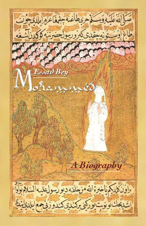 Text: "Essad Bey, Mohammed, A Biography". Im Hintergrund eine alte, bunte Illustration einer Person in einer Landschaft.