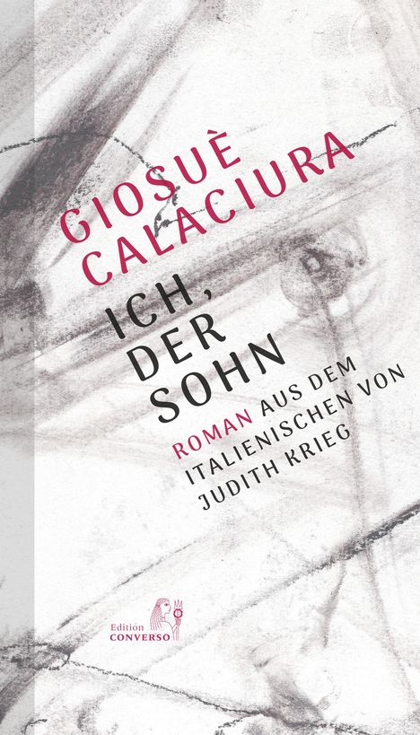 Giosuè Calaciura: Ich, der Sohn, Buch