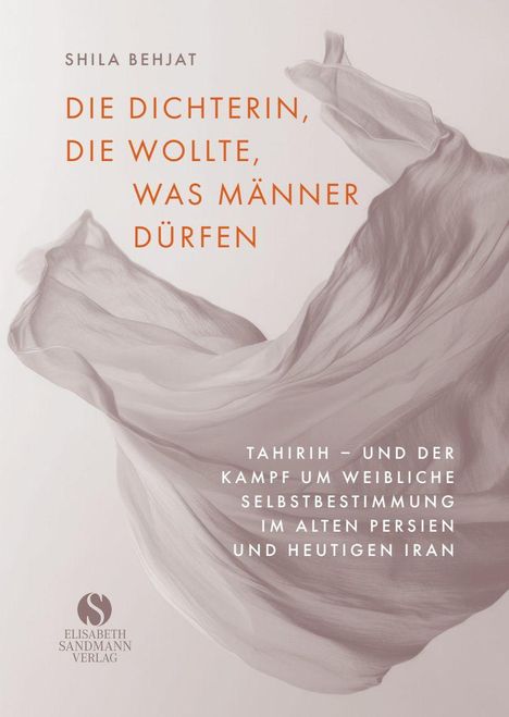 "Die Dichterin, die wollte, was Männer dürfen" von Shila Behjat. Illustration eines sich bewegenden, transparenten Stoffes.