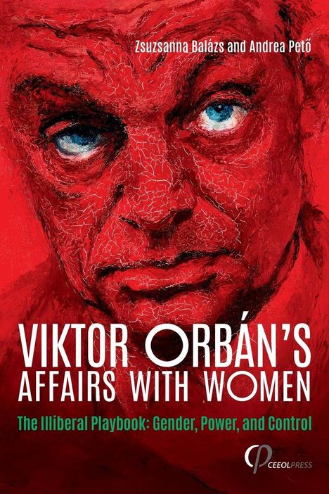 Covertext: "Viktor Orbán’s Affairs with Women." Gemälde eines rot gezeichneten Gesichts mit intensiven blauen Augen.