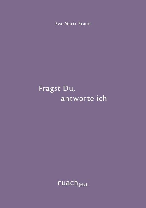 Eva-Maria Braun: Fragst Du, antworte ich, Buch