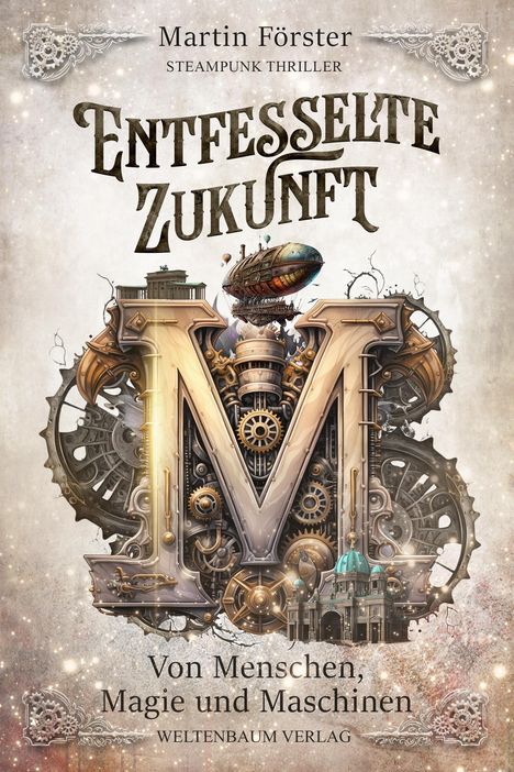 Martin Förster: Entfesselte Zukunft, Buch