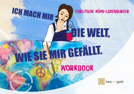 Christiane Köhn-Ladenburger: Ich mache mir die Welt, wie sie mir gefällt, Buch