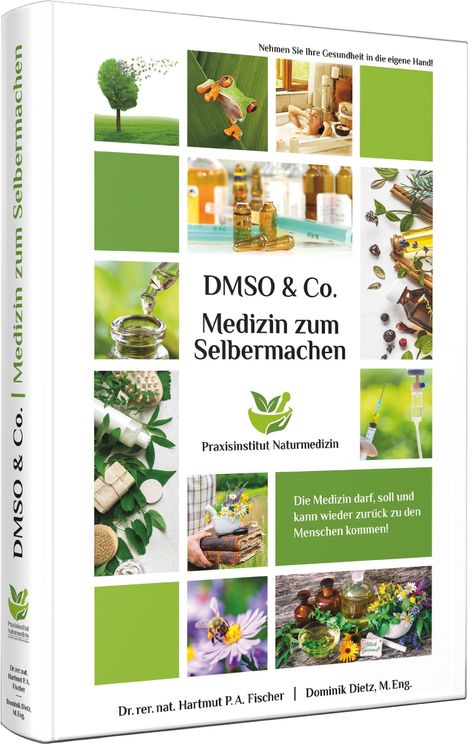 Dominik Dietz: Medizin zum Selbermachen mit DMSO &amp; Co., Buch