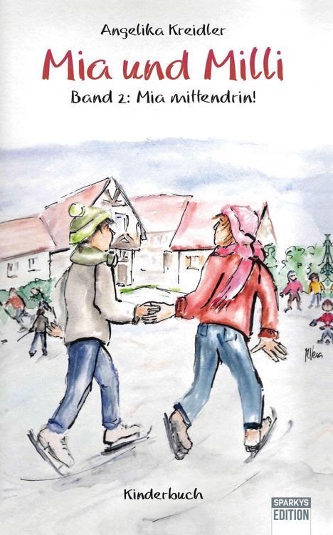 „Mia und Milli. Band 2: Mia mittendrin!“ Kinderbuchillustration: Zwei Kinder halten Hände auf einer Eisbahn vor einem Gebäude.