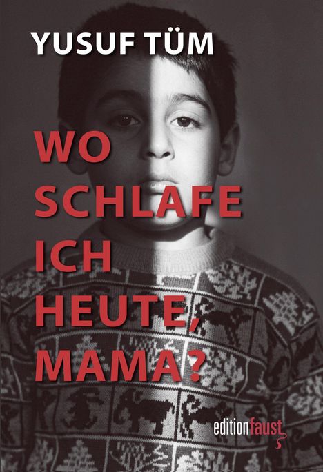 "Yusuf Tüm. Wo schlafe ich heute, Mama? Edition Faust." Ein Kind mit ernstem Blick in Licht und Schatten.