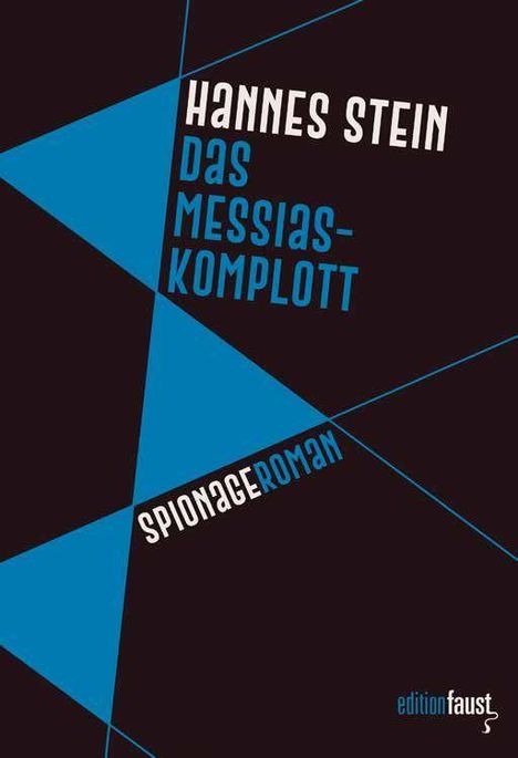 Text: HANNES STEIN, DAS MESSIAS-KOMPLOTT, SPIONAGEROMAN. Design in Schwarz und Blau mit diagonalen Formen.