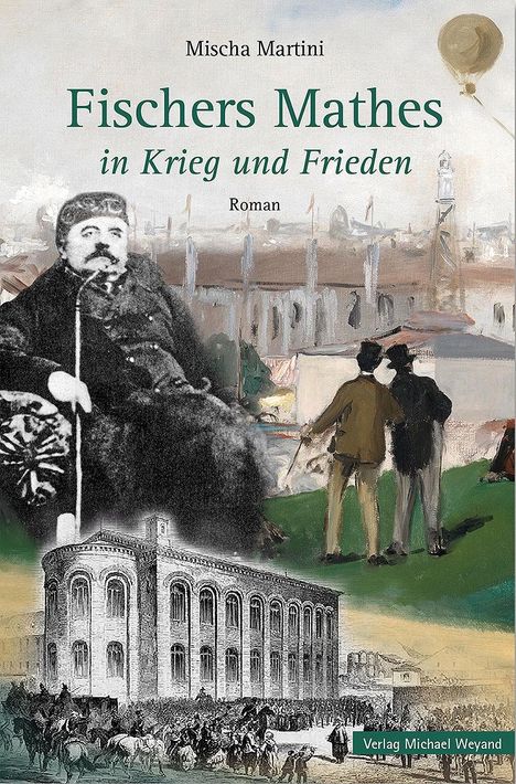 Mischa Martini: Fischers Mathes in Krieg und Frieden, Buch