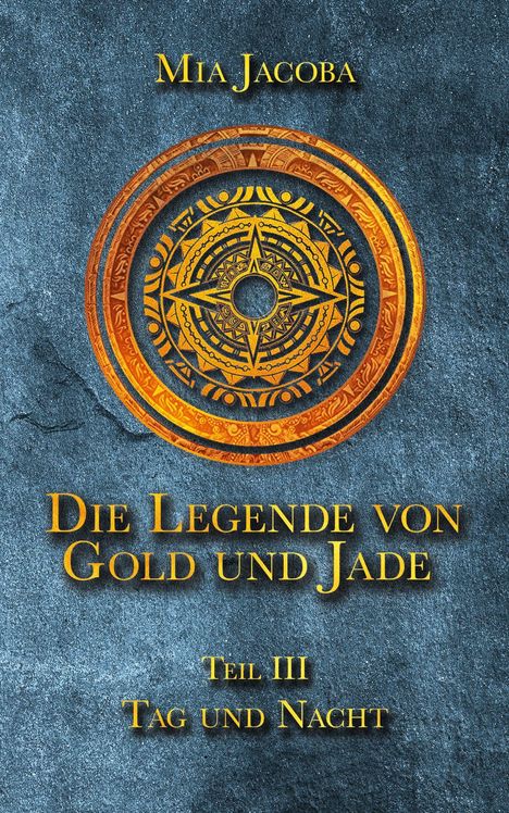 Mia Jacoba, Die Legende von Gold und Jade, Teil III, Tag und Nacht. Ein kunstvoller, goldener Kompass auf blauem Grund.