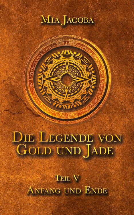 Titel: "Die Legende von Gold und Jade, Teil V: Anfang und Ende". Goldene Kompassrose auf braunem Hintergrund.