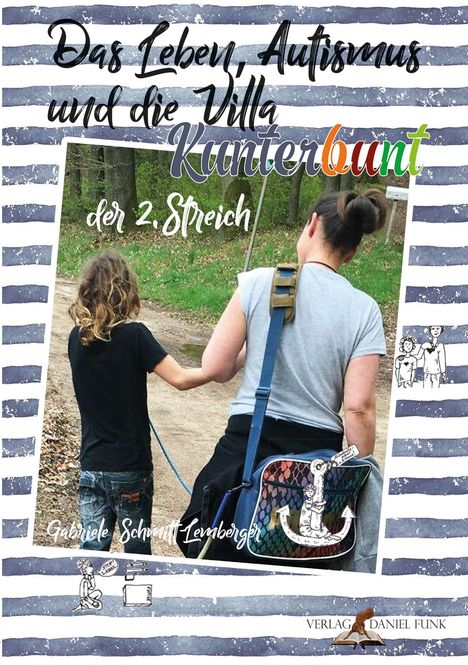 Gabriele Schmitt-Lemberger: Das Leben, Autismus und die Villa Kunterbunt / Das Leben, Autismus und die Villa Kunterbunt ... der 2. Streich, Buch