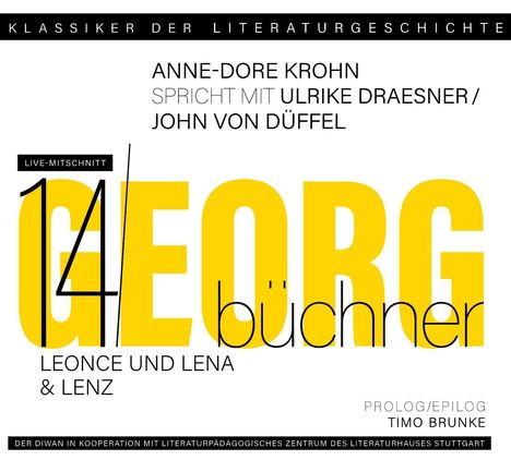 "Anne-Dore Krohn spricht mit Ulrike Draesner / John von Düffel. Georg Büchner. Leonce und Lena & Lenz. Prolog/Epilog Timo Brunke."