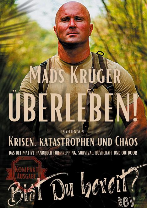 Mads Krüger: Überleben! In Zeiten von Krisen, Katastrophen und Chaos - Bist Du bereit? Kompaktausgabe, Buch