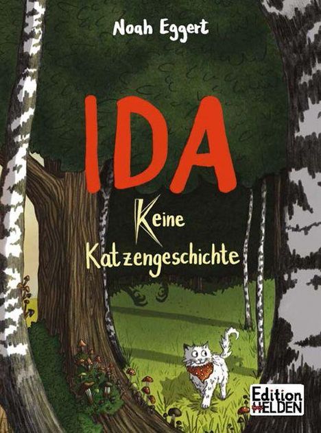 "IDA Keine Katzengeschichte" unter dem Namen Noah Eggert. Illustration eines Waldes mit einer Katze und dem Logo "Edition HELDEN".