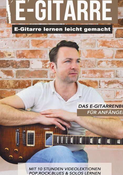 Text: "E-Gitarre lernen leicht gemacht", "Das E-Gitarrenbuch für Anfänger", "Mit 10 Stunden Video­lektionen". Mann mit Gitarre.