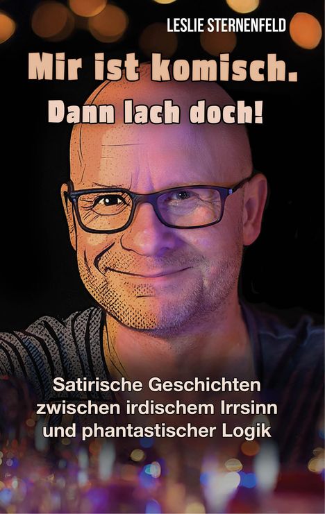 Leslie Sternenfeld: Mir ist komisch. Dann lach doch!, Buch