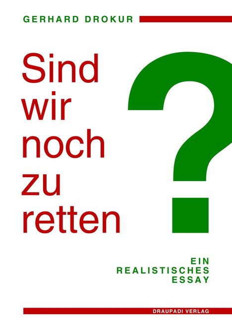Gerhard Drokur: Sind wir noch zu retten?, Buch