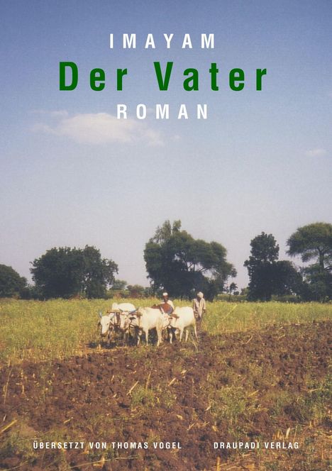 Text: "Imayam - Der Vater - Roman. Übersetzt von Thomas Vogel. Draupadi Verlag." Zwei Männer pflügen ein Feld mit Ochsen.