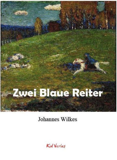 Johannes Wilkes: Zwei Blaue Reiter, Buch