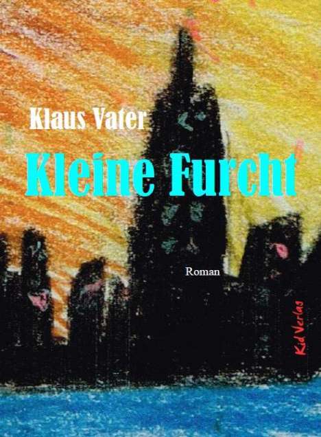 Klaus Vater: Kleine Furcht, Buch