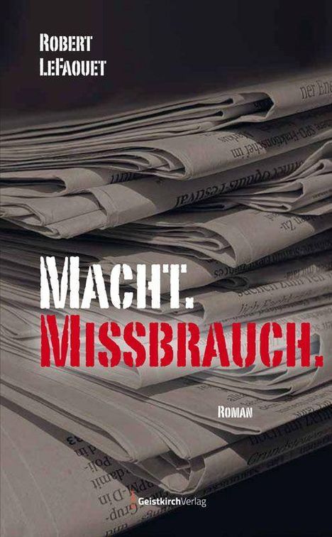 Robert Lefaouet: Macht. Missbrauch., Buch