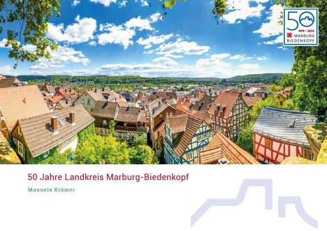 Manuela Krämer: 50 Jahre Landkreis Marburg-Biedenkopf, Buch
