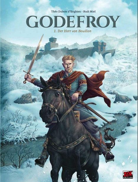 Titel: GODEFROY. Untertitel: 1. Der Herr von Bouillon. Illustration: Ritter auf schwarzem Pferd im Schnee vor einer Burg.