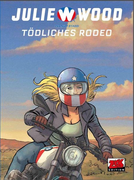 „JULIE WOOD“, „TÖDLICHES RODEO“; Frau mit Helm auf Motorrad in Landschaft. Logo unten rechts mit „ZACK EDITION“.