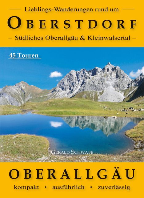 Gerald Schwabe: Lieblings-Wanderungen rund um Oberstdorf, Buch