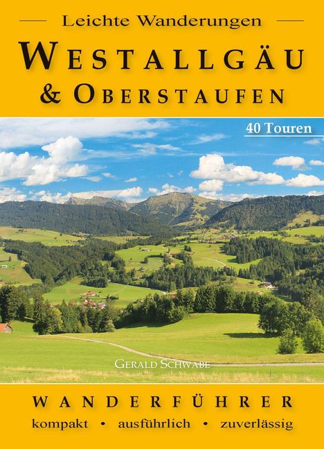 Gerald Schwabe: Leichte Wanderungen Westallgäu und Oberstaufen, Buch